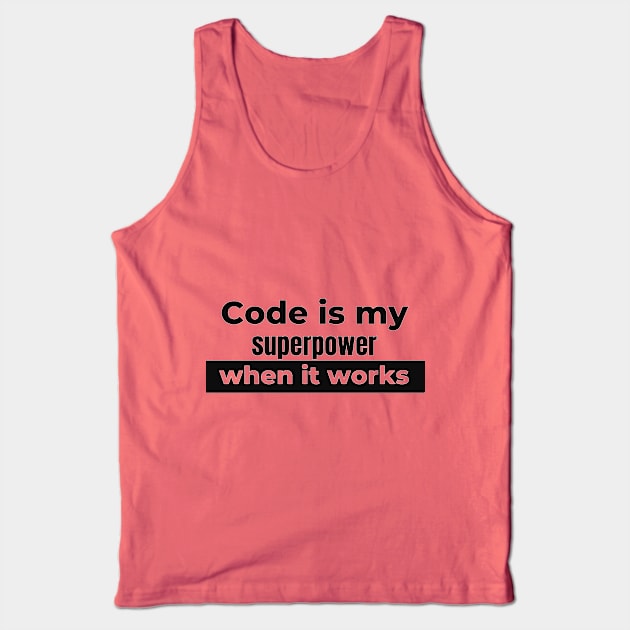 my super power is coding Tank Top by RvssianTees